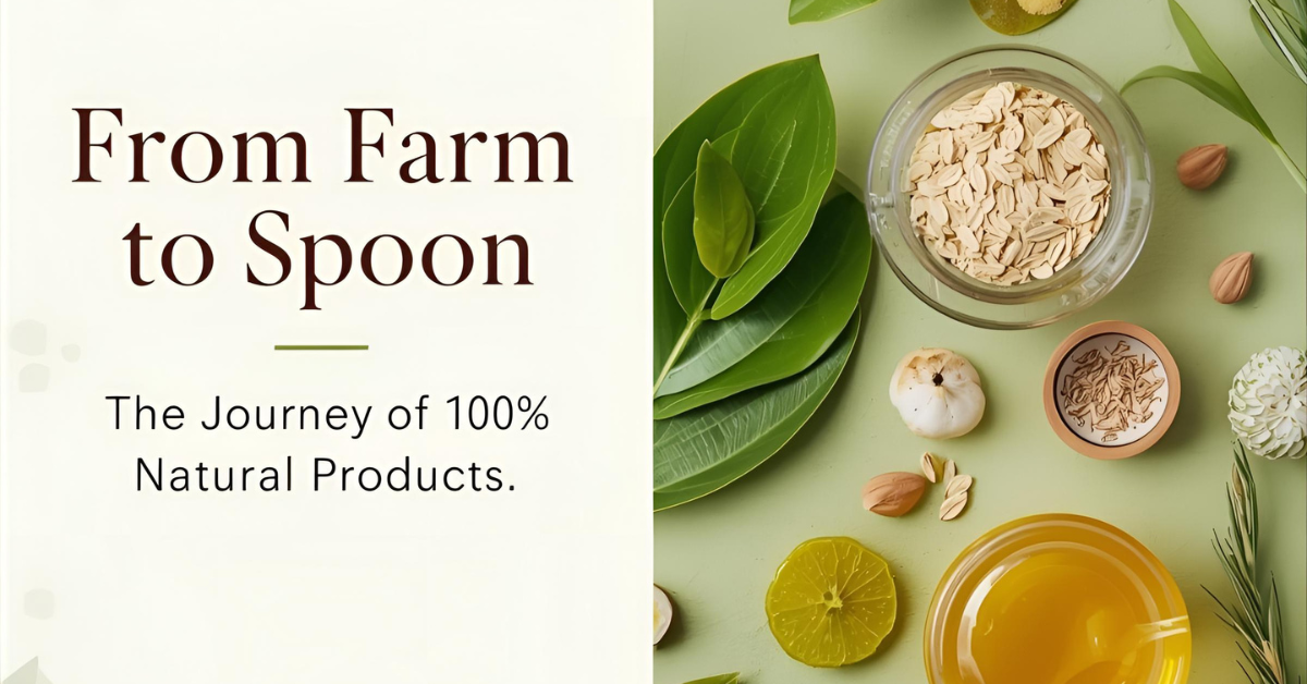 From Farm to Spoon — The Journey of 100% Natural Products for Nirmala Natural